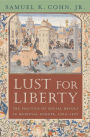 Lust for Liberty: The Politics of Social Revolt in Medieval Europe, 1200-1425