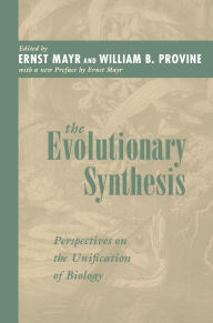 Title: The Evolutionary Synthesis: Perspectives on the Unification of Biology, With a New Preface / Edition 1, Author: Ernst Mayr