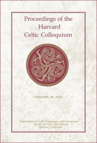Title: Proceedings of the Harvard Celtic Colloquium, 40: 2021, Author: Lorena Alessandrini