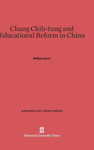 Title: Chang Chih-Tung and Educational Reform in China, Author: William Ayers