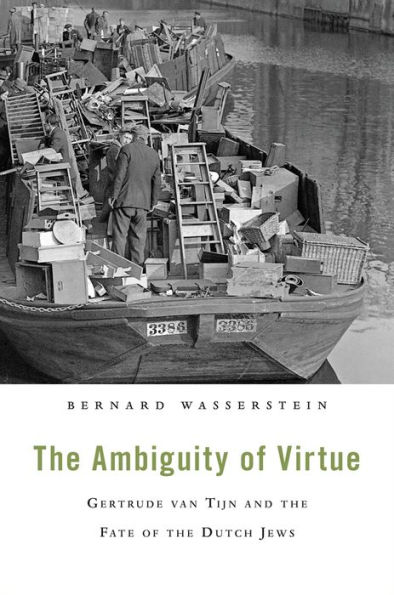 The Ambiguity of Virtue: Gertrude van Tijn and the Fate of the Dutch Jews