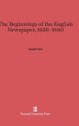 The Beginnings of the English Newspaper, 1620-1660