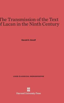 The Transmission of the Text of Lucan in the Ninth Century
