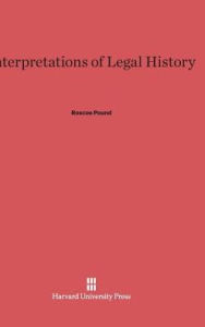 Title: Interpretations of Legal History, Author: Roscoe Pound