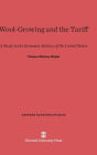 Wool-Growing and the Tariff: A Study in the Economic History of the United States