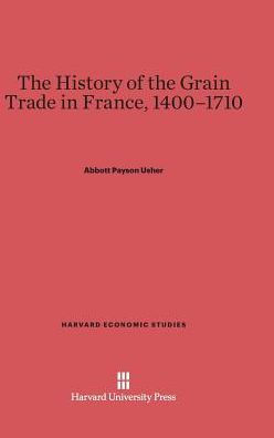 The History of the Grain Trade in France, 1400-1710