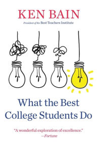 Title: What the Best College Students Do, Author: Ken Bain