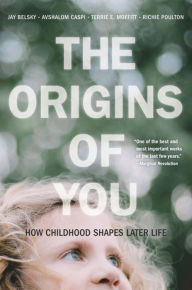 Title: The Origins of You: How Childhood Shapes Later Life, Author: Jay Belsky