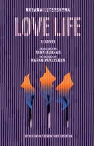 Title: Love Life, Author: Oksana Lutsyshyna