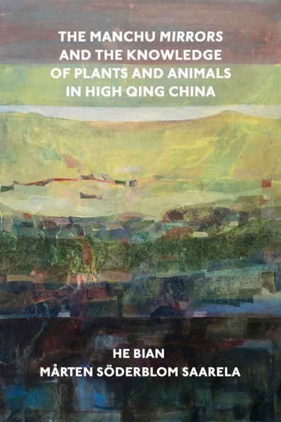 The Manchu <i>Mirrors</i> and the Knowledge of Plants and Animals in High Qing China