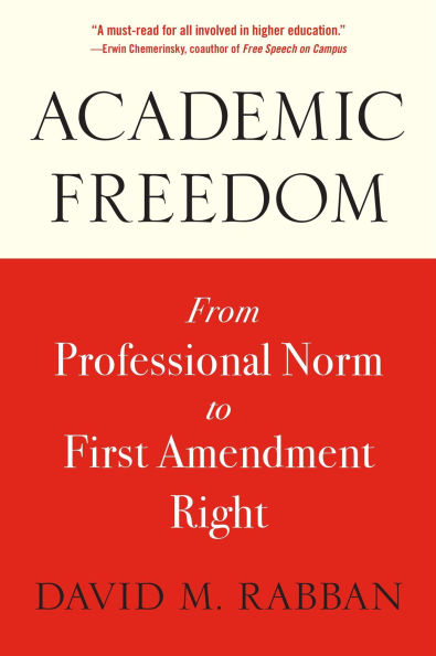 Academic Freedom: From Professional Norm to First Amendment Right
