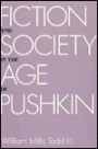 Fiction and Society in the Age of Pushkin: Ideology, Institutions, and Narrative