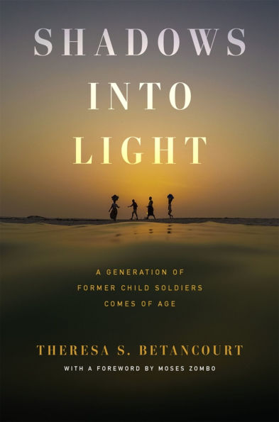 Shadows into Light: A Generation of Former Child Soldiers Comes of Age