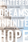 Shattered Dreams, Infinite Hope: A Tragic Vision of the Civil Rights Movement