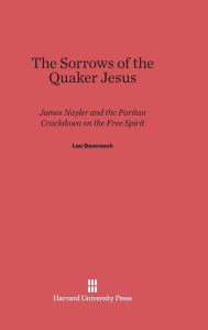 Title: The Sorrows of the Quaker Jesus, Author: Leo Damrosch