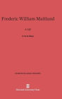 Frederic William Maitland: A Life