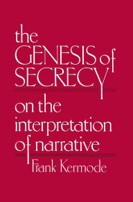 The Genesis of Secrecy: On the Interpretation of Narrative / Edition 1
