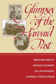 Glimpses Of The Harvard Past / Edition 1