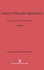 A Century of Russian Agriculture: From Alexander II to Khruschev
