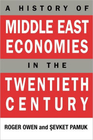 Title: A History of Middle East Economies in the Twentieth Century / Edition 1, Author: Roger Owen