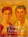 Title: A History of Private Life, Volume I: From Pagan Rome to Byzantium, Author: Paul Veyne