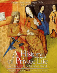 Title: A History of Private Life, Volume II: Revelations of the Medieval World / Edition 1, Author: Arthur Goldhammer