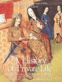 A History of Private Life, Volume II: Revelations of the Medieval World / Edition 1