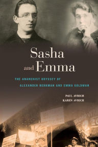 Title: Sasha and Emma: The Anarchist Odyssey of Alexander Berkman and Emma Goldman, Author: Paul Avrich