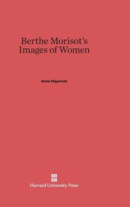 Title: Berthe Morisot's Images of Women, Author: Anne Higonnet