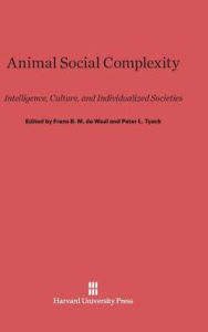 Title: Animal Social Complexity: Intelligence, Culture, and Individualized Societies, Author: Frans de Waal