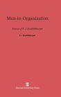 Man-in-Organization: Essays of F.J. Roethlisberger