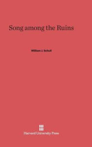 Title: Song Among the Ruins, Author: William J Schull
