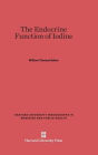 The Endocrine Function of Iodine