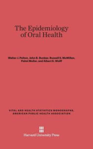 Title: The Epidemiology of Oral Health, Author: Walter J. Pelton