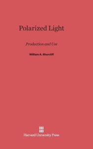 Title: Polarized Light, Author: William a Shurcliff