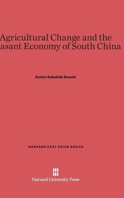 Agricultural Change and the Peasant Economy of South China