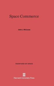 Title: Space Commerce, Author: John L. McLucas