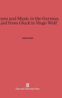 Poem and Music in the German Lied from Gluck to Hugo Wolf