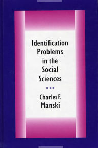 Title: Identification Problems in the Social Sciences / Edition 1, Author: Charles F. Manski
