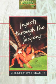 Title: Insects through the Seasons, Author: Gilbert Waldbauer