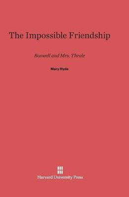 The Impossible Friendship: Boswell and Mrs. Thrale