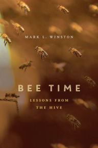 Title: Bee Time: Lessons from the Hive, Author: Mark L. Winston