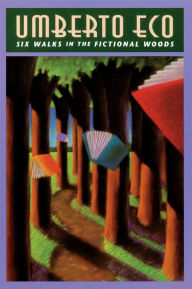 Title: Six Walks in the Fictional Woods, Author: Umberto Eco