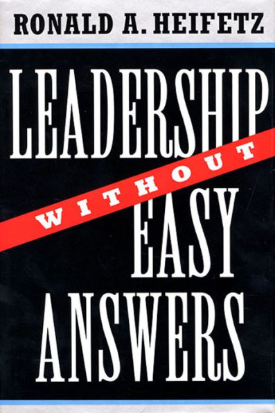 Leadership Without Easy Answers