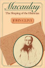 Macaulay: The Shaping of the Historian