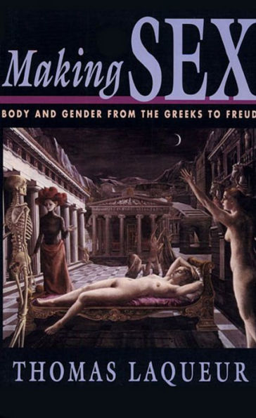 Making Sex: Body and Gender from the Greeks to Freud