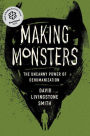 Making Monsters: The Uncanny Power of Dehumanization