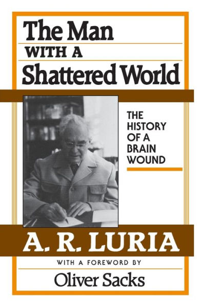 The Man with a Shattered World: The History of a Brain Wound / Edition 1