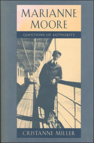 Title: Marianne Moore: Questions of Authority, Author: Cristanne Miller