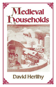 Title: Medieval Households / Edition 1, Author: David Herlihy